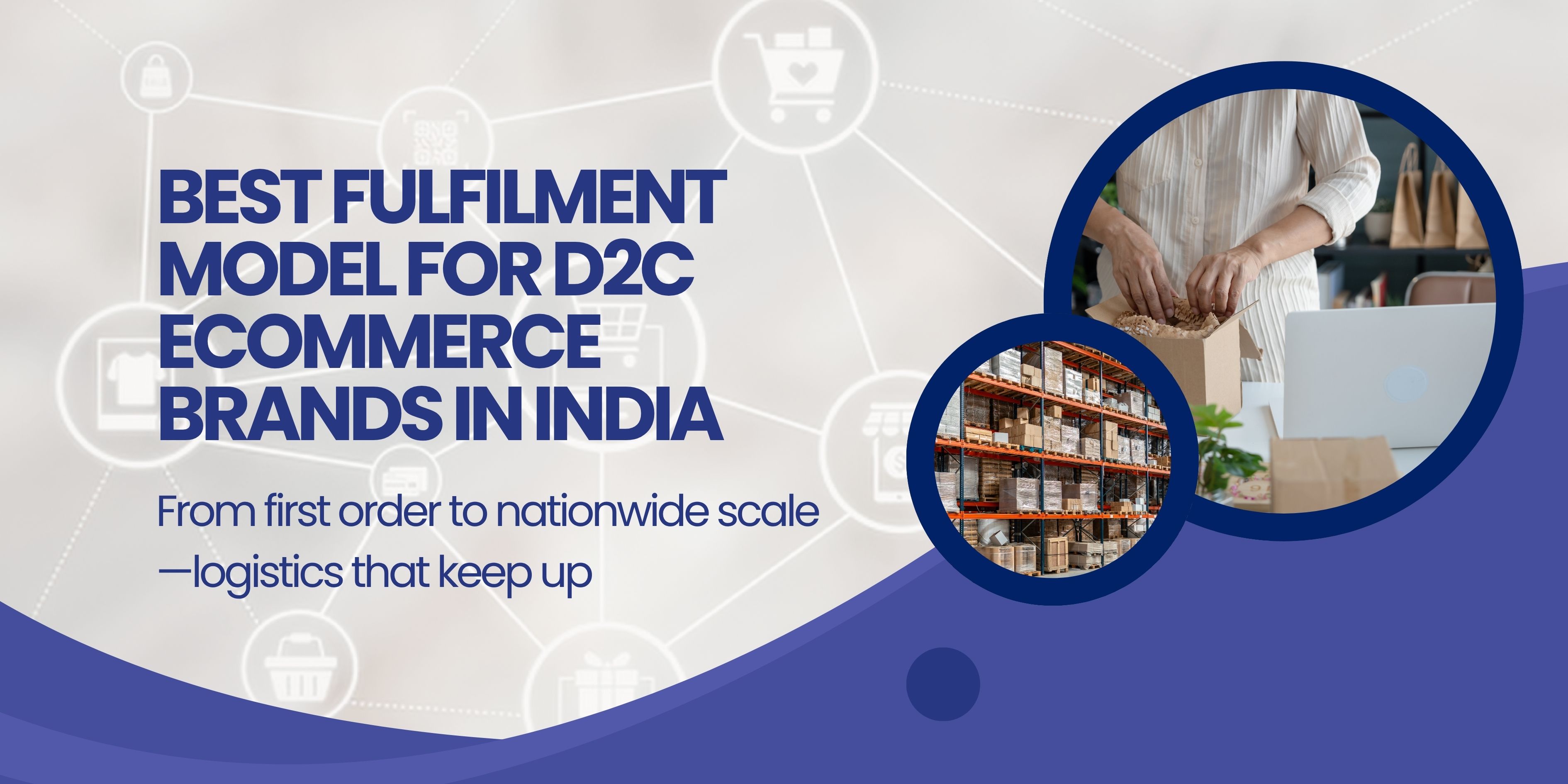 Fulfilment Model for D2C Ecommerce Brands